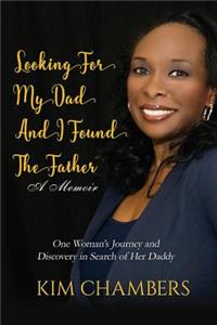 Looking For My Dad, I Found My Father