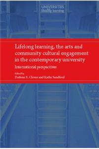 Lifelong Learning, the Arts and Community Cultural Engagement in the Contemporary University