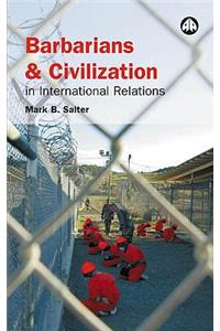 Barbarians and Civilization in International Relations