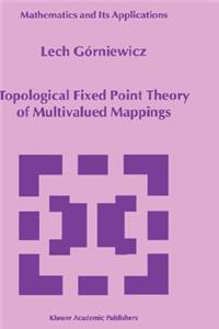 Topological Fixed Point Theory of Multivalued Mappings