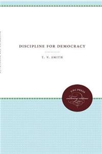 Discipline for Democracy (Weil Lectures on American Citizenship)