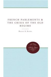 The French Parlements and the Crisis of the Old Regime