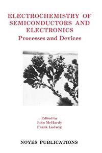 Electrochemistry of Semiconductors and Electronics Electrochemistry of Semiconductors and Electronics