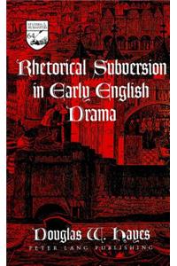 Rhetorical Subversion in Early English Drama