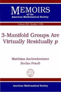 3-Manifold Groups Are Virtually Residually p