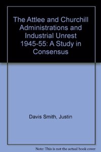 The Attlee and Churchill Administrations and Industrial Unrest, 1945-55