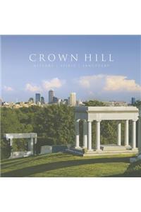 Crown Hill: History, Spirit, Sanctuary