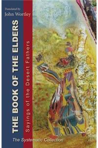 The Book of the Elders: Sayings of the Desert Fathers: The Systematic Collection