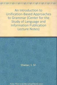 Introduction to Unification-Based Approaches to Grammar