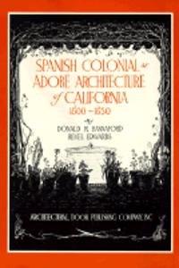 Spanish Colonial or Adobe Architecture of California, 1800-1850