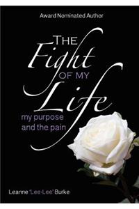 The Fight of My Life...My Purpose and the Pain