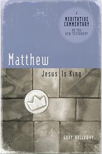 MC: Matthew: Jesus Is King