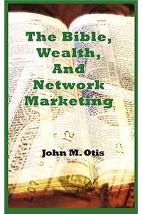 Bible, Wealth, and Network Marketing