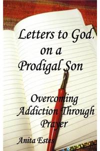 Letters to God, on a Prodigal Son