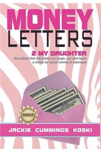 Money Letters 2 My Daughter