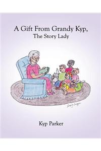 A Gift from Grandy Kyp, the Story Lady