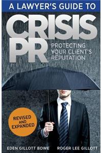 A Lawyer's Guide to Crisis PR: Protecting Your Client's Reputation