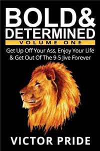 Bold & Determined - Volume One