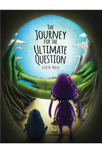 The Journey for the Ultimate Question