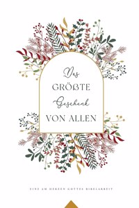 größte Geschenk von allen: A Love God Greatly German Bible Study Journal