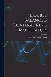Double Balanced Bilateral Ring Modulator.
