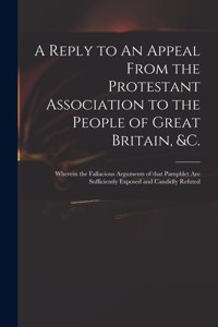 Reply to An Appeal From the Protestant Association to the People of Great Britain, &c.