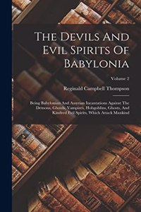 Devils And Evil Spirits Of Babylonia