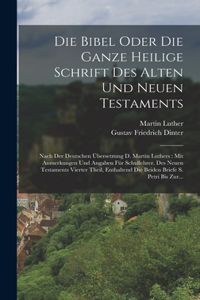 Die Bibel Oder Die Ganze Heilige Schrift Des Alten Und Neuen Testaments