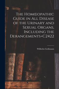 Homoeopathic Guide in All Disease of the Urinary and Sexual Organs, Including the Derangements+C2422