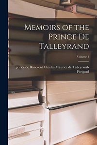 Memoirs of the Prince De Talleyrand; Volume 1