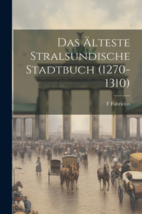 Älteste Stralsundische Stadtbuch (1270-1310)