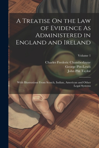 Treatise On the Law of Evidence As Administered in England and Ireland