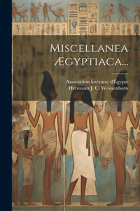 Miscellanea Ægyptiaca...