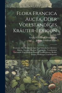 Flora Francica Aucta, Oder Vollständiges Kräuter-lexicon