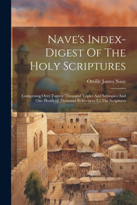 Nave's Index-digest Of The Holy Scriptures
