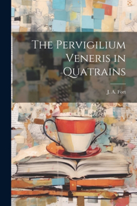 The Pervigilium Veneris in Quatrains