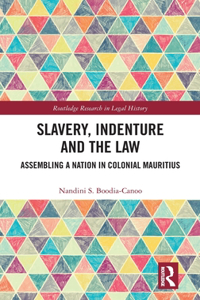 Slavery, Indenture and the Law