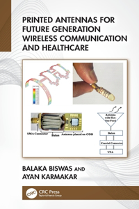 Printed Antennas for Future Generation Wireless Communication and Healthcare