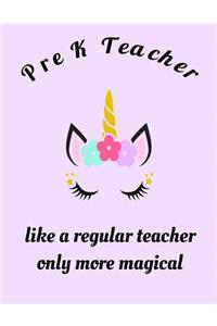 Pre K Teacher Like A Regular Teacher Only More Magical