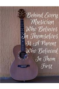 Behind Every Musician Who Believes In Themselves Is A Parent Who Believed In Them First