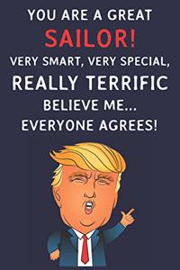 You Are A Great Sailor! Very Smart, Very Special, Really Terrific Believe Me Everyone Agrees