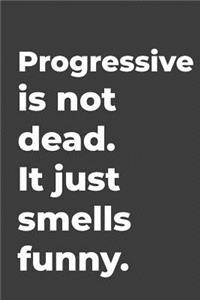 Progressive Is Not Dead