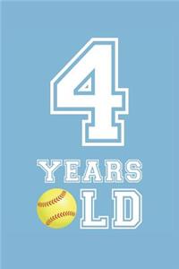 Softball Notebook - 4 Years Old Softball Journal - 4th Birthday Gift for Softball Player - Softball Diary