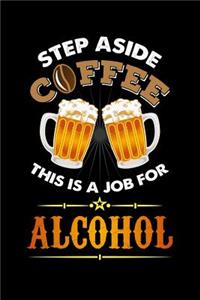 Step Aside Coffee This Is A Job for Alcohol