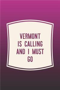 Vermont Is Calling And I Must Go