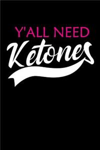 Y'all Need Ketones