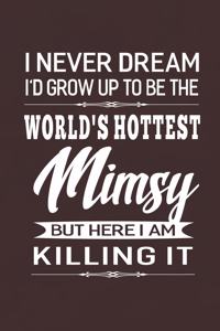 I Never Dream I'd Grow Up To Be The World's Hottest Mimsy But Here I Am Killing It