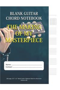 The Making Of My Masterpiece - Blank Guitar Chord Notebook