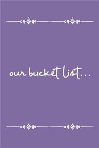 Our Bucket List