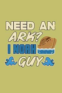 Need An Ark I Noah Guy